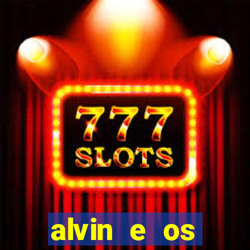 alvin e os esquilos rede canais