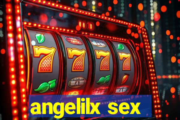 angelilx sex