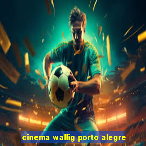 cinema wallig porto alegre