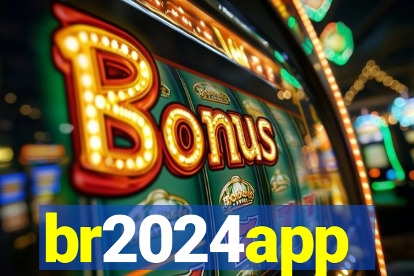 br2024app