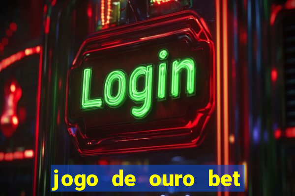 jogo de ouro bet codigo promocional