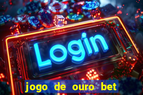 jogo de ouro bet codigo promocional