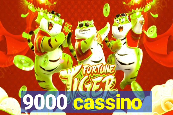 9000 cassino