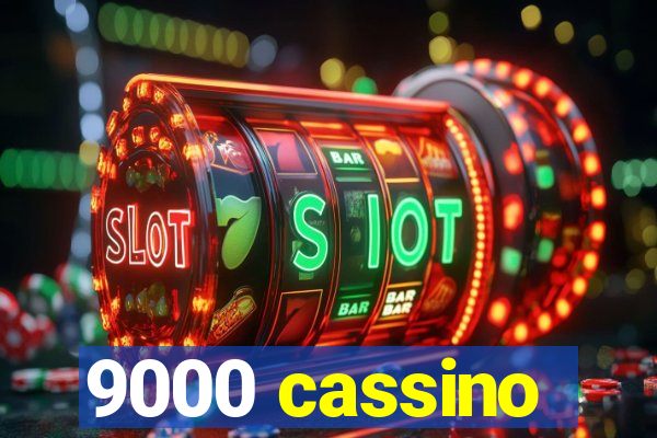 9000 cassino