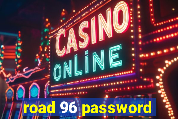 road 96 password