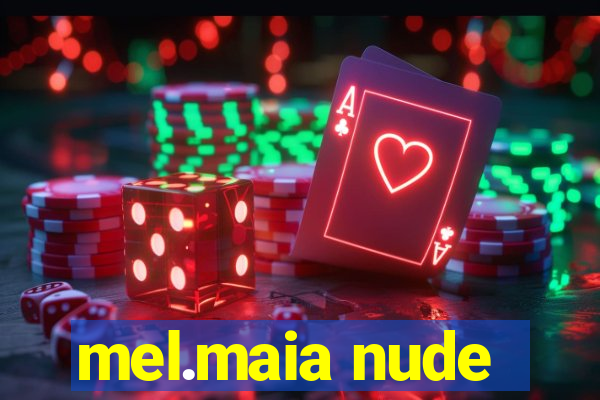 mel.maia nude