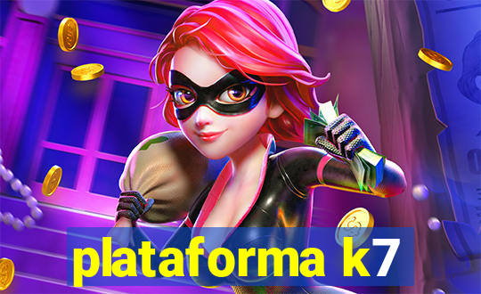 plataforma k7