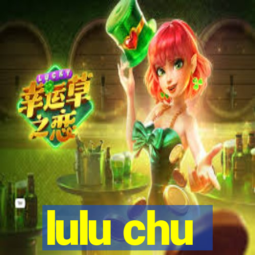 lulu chu