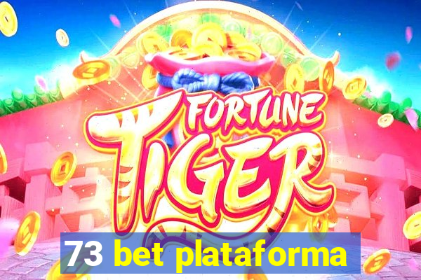 73 bet plataforma