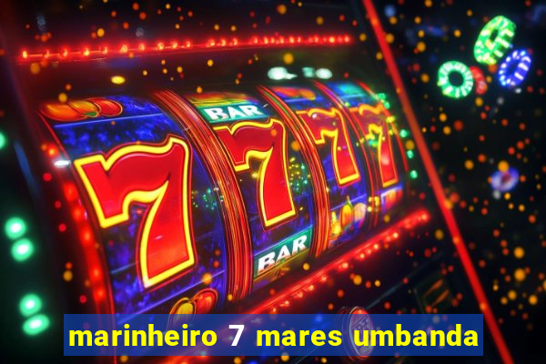 marinheiro 7 mares umbanda