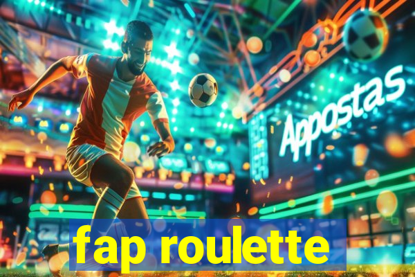 fap roulette