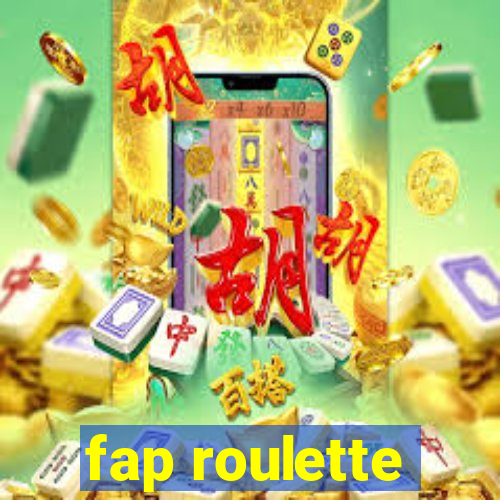 fap roulette