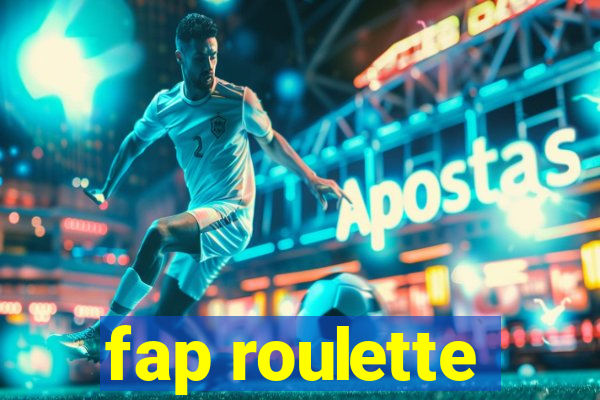 fap roulette