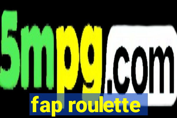 fap roulette