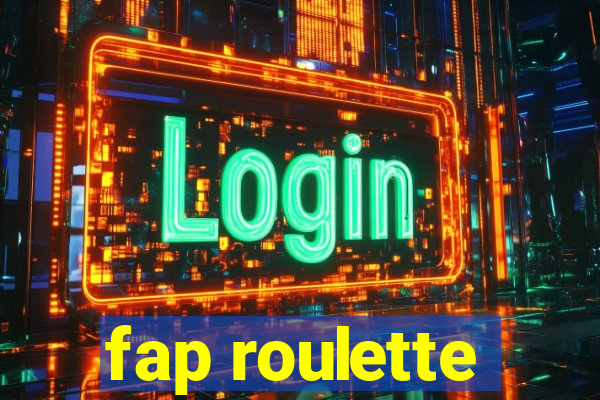 fap roulette