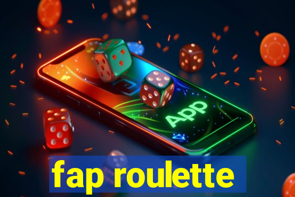 fap roulette