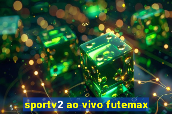 sportv2 ao vivo futemax