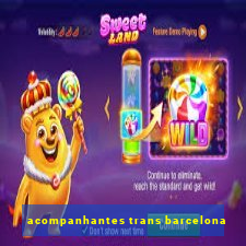 acompanhantes trans barcelona