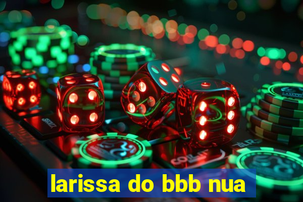 larissa do bbb nua