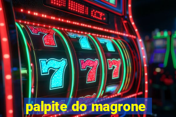 palpite do magrone