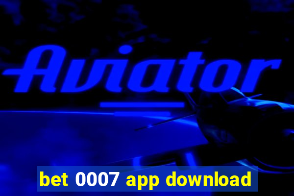 bet 0007 app download