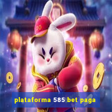 plataforma 585 bet paga