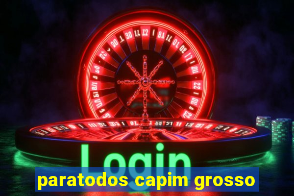 paratodos capim grosso