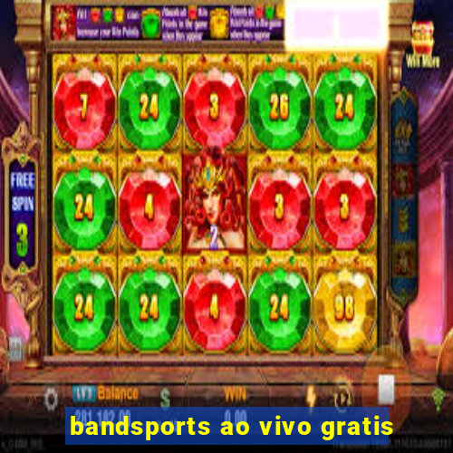 bandsports ao vivo gratis