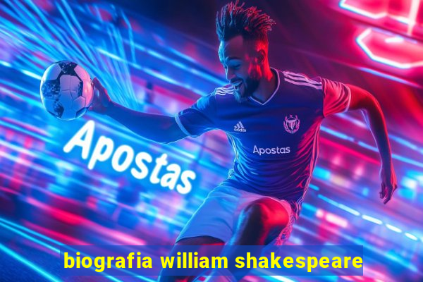 biografia william shakespeare