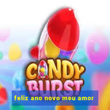 feliz ano novo meu amor