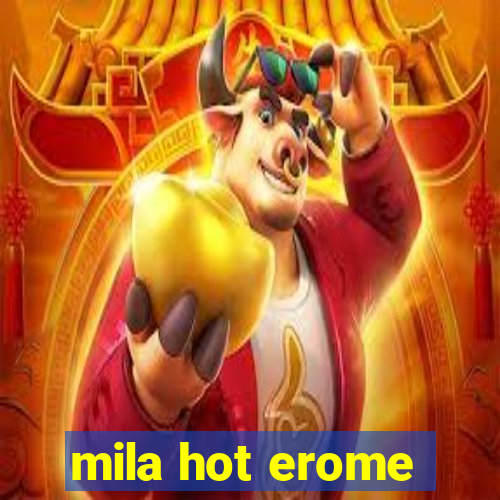 mila hot erome