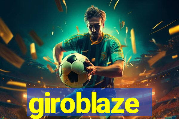 giroblaze