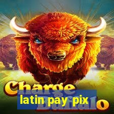 latin pay pix