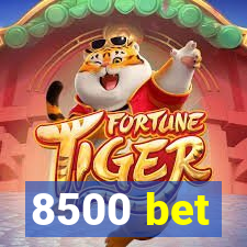 8500 bet