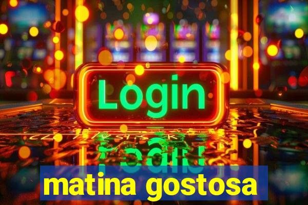 matina gostosa