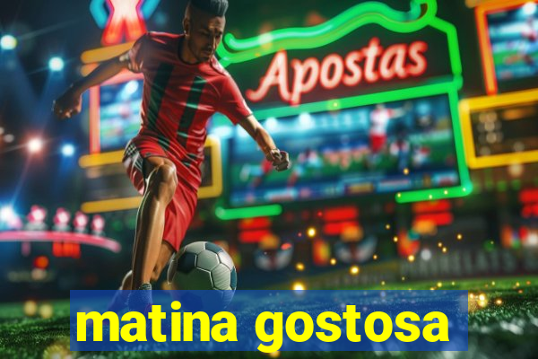 matina gostosa