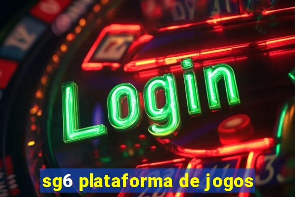 sg6 plataforma de jogos