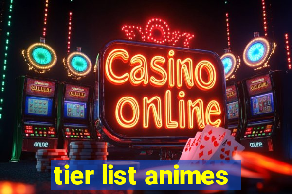 tier list animes