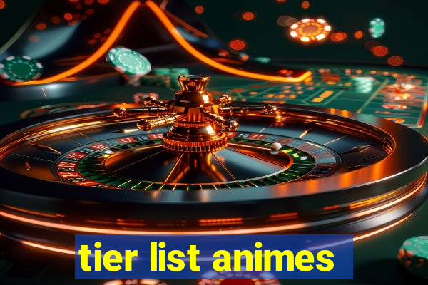 tier list animes