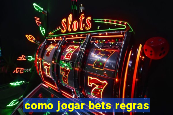 como jogar bets regras