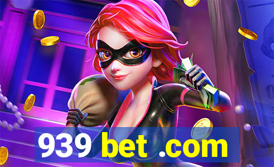 939 bet .com