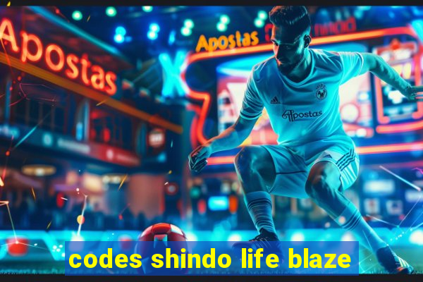 codes shindo life blaze