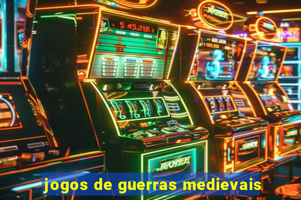 jogos de guerras medievais