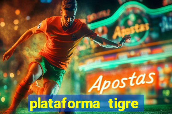 plataforma tigre pagando no cadastro