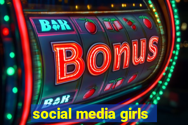 social media girls