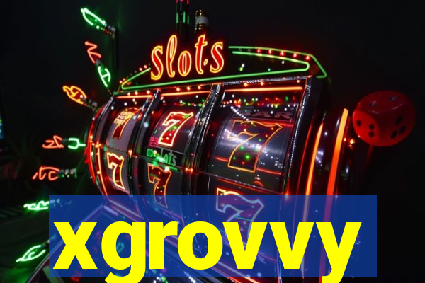 xgrovvy