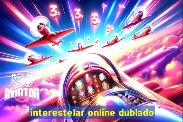 interestelar online dublado