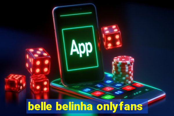 belle belinha onlyfans