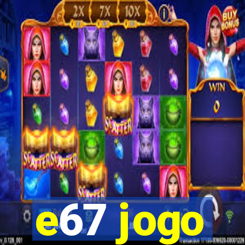 e67 jogo