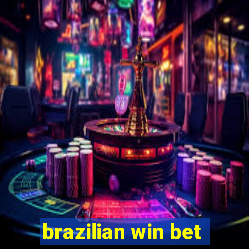 brazilian win bet